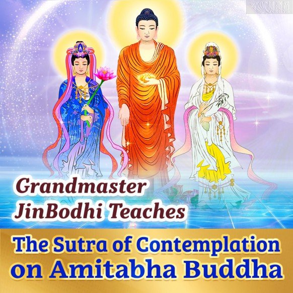 Grandmaster JinBodhi teaches “The Sutra of Contemplation on Amitabha Buddha”